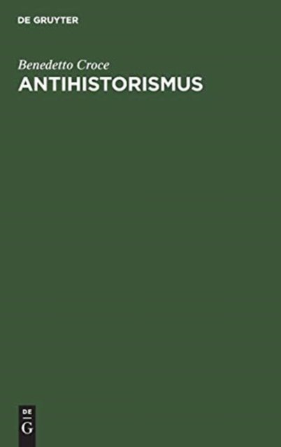 Cover for Benedetto Croce · Antihistorismus (Hardcover Book) (1931)