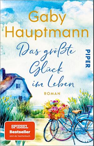 Das größte Glück im Leben - Gaby Hauptmann - Kirjat - Piper - 9783492320498 - perjantai 3. toukokuuta 2024