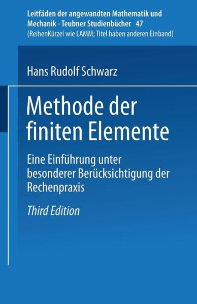 Cover for Hans-rudolf Schwarz · Methode Der Finiten Elemente - Leitfaden Der Angewandten Mathematik Und Mechanik - Teubner (Paperback Book) (1991)