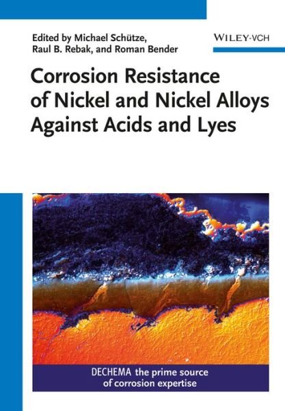 Cover for M Schutze · Corrosion Resistance of Nickel and Nickel Alloys Against Acids and Lyes (Hardcover bog) (2014)
