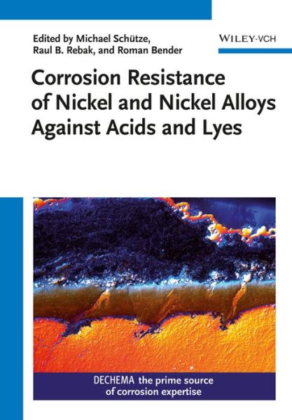 Cover for M Schutze · Corrosion Resistance of Nickel and Nickel Alloys Against Acids and Lyes (Hardcover Book) (2014)