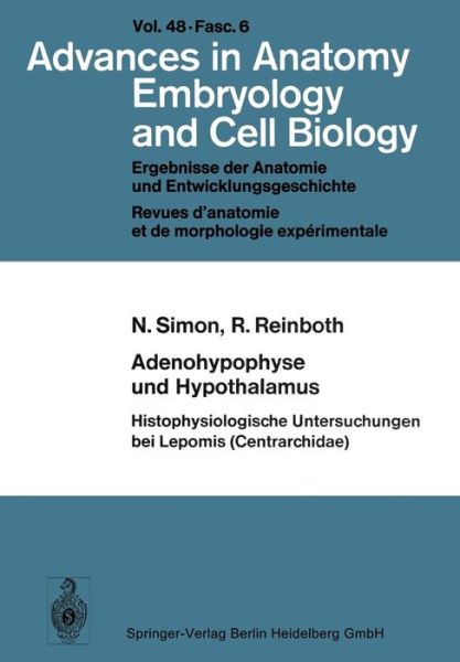 Adenohypophyse Und Hypothalamus Histophysiologische Untersuchungen Bei Lepomis (Centrarchidae) - Advances in Anatomy, Embryology and Cell Biology - N Simon - Books - Springer-Verlag Berlin and Heidelberg Gm - 9783540067498 - July 26, 1974