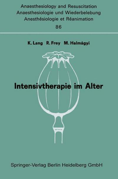 Cover for K Lang · Intensivtherapie Im Alter: Bericht Uber das Symposion Uber Anaesthesie und Intensivtherapie Im Alter am 6. und 7. Oktober in Mainz - Anaesthesiologie und Intensivmedizin / Anaesthesiology and Intensive Care Medicine (Pocketbok) (1974)