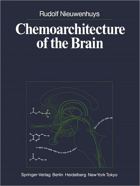 Cover for R. Nieuwenhuys · Chemoarchitecture of the Brain (Paperback Book) [Softcover reprint of the original 1st ed. 1985 edition] (1985)