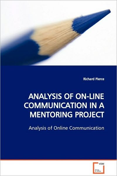 Cover for Richard Pierce · Analysis of On-line Communication in a Mentoring Project: Analysis of Online Communication (Paperback Book) (2009)