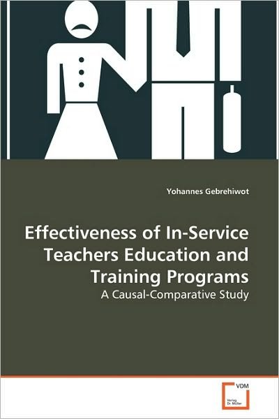 Cover for Yohannes Gebrehiwot · Effectiveness of In-service Teachers Education and Training (Pocketbok) (2010)