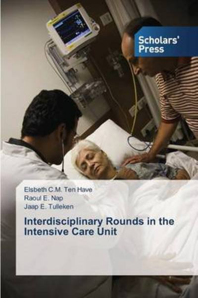 Cover for Ten Have Elsbeth C M · Interdisciplinary Rounds in the Intensive Care Unit (Paperback Bog) (2015)