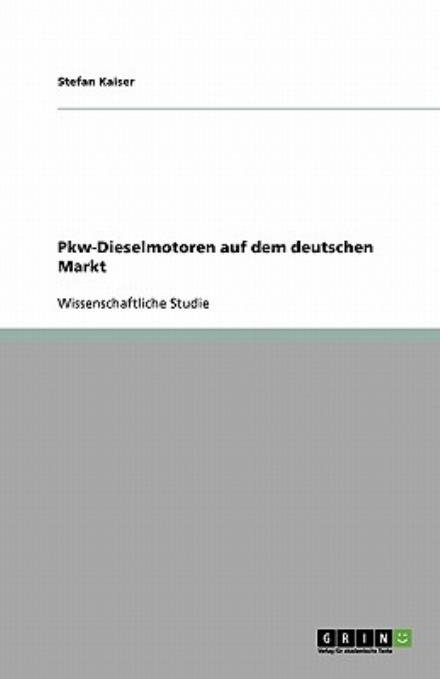 Cover for Kaiser · Pkw-Dieselmotoren auf dem deutsc (Bog) [German edition] (2008)