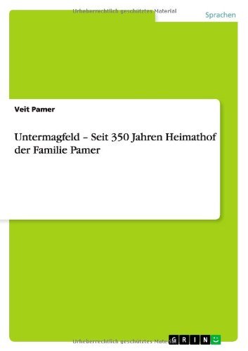 Cover for Veit Pamer · Untermagfeld - Seit 350 Jahren Heimathof Der Familie Pamer (Paperback Book) [German edition] (2010)