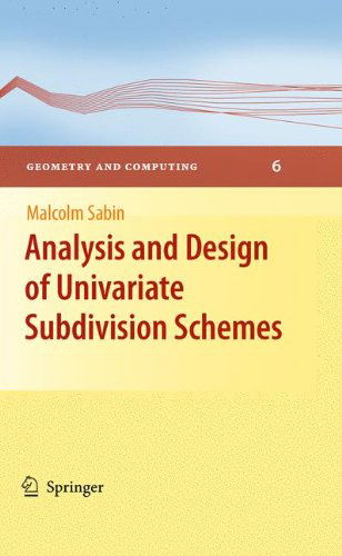 Cover for Malcolm A. Sabin · Analysis and Design of Univariate Subdivision Schemes - Geometry and Computing (Paperback Book) (2012)