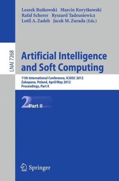 Cover for Leszek Rutkowski · Artificial Intelligence and Soft Computing: 11th International Conference, ICAISA 2012, Zakopane, Poland, April 29 - 3 May, 2012, Proceedings, Part II - Lecture Notes in Computer Science (Paperback Book) [2012 edition] (2012)