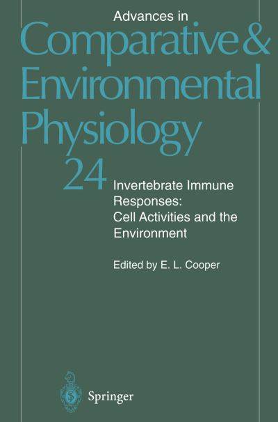 Cover for E L Cooper · Invertebrate Immune Responses: Cell Activities and the Environment - Advances in Comparative and Environmental Physiology (Taschenbuch) [Softcover reprint of the original 1st ed. 1996 edition] (2011)