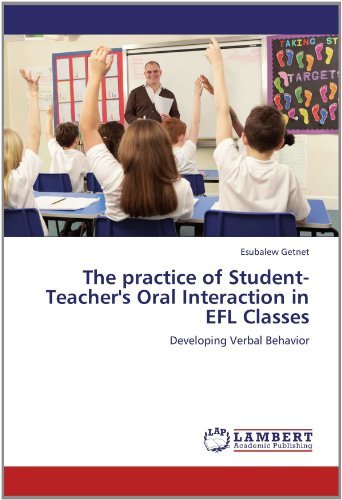 Cover for Esubalew Getnet · The Practice of Student-teacher's Oral Interaction in Efl Classes: Developing Verbal Behavior (Pocketbok) (2012)