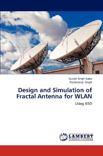 Cover for Paramdeep Singh · Design and Simulation of Fractal Antenna for Wlan: Using Ie3d (Paperback Book) (2012)