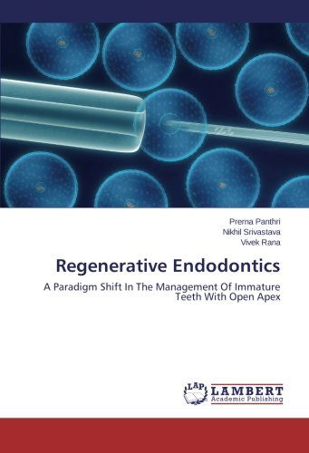Cover for Vivek Rana · Regenerative Endodontics: a Paradigm Shift in the Management of Immature Teeth with Open Apex (Paperback Book) (2014)