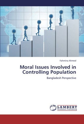 Cover for Fahmina Ahmed · Moral Issues Involved in Controlling Population: Bangladesh Perspective (Taschenbuch) (2012)