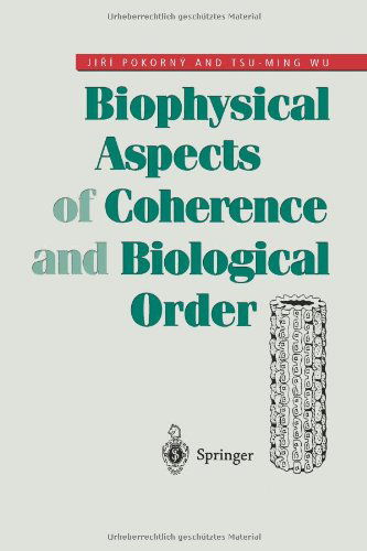 Cover for Jiri Pokorny · Biophysical Aspects of Coherence and Biological Order (Paperback Book) [Softcover reprint of the original 1st ed. 1998 edition] (2013)