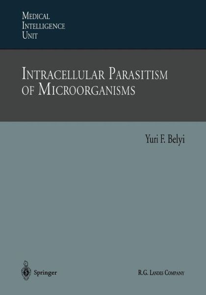 Cover for Yuri F. Belyi · Intracellular Parasitism of Microorganisms - Medical Intelligence Unit (Paperback Book) [Softcover reprint of the original 1st ed. 1996 edition] (2013)