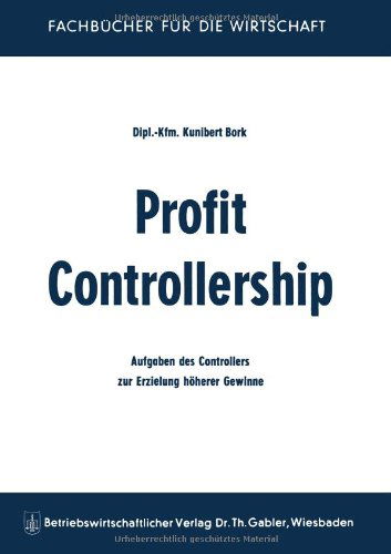 Cover for Kunibert Bork · Profit Controllership: Aufgaben Des Controllers Zur Erzielung Hoeherer Gewinne (Paperback Book) [1963 edition] (1963)