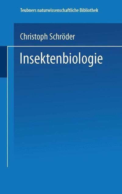 Cover for Christoph Schroeder · Insektenbiologie - Teubners Naturwissenschaftliche Bibliothek (Paperback Book) [Softcover Reprint of the Original 1st 1926 edition] (1926)