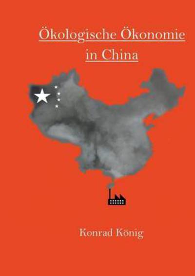 Cover for Koenig · Ökologische Ökonomie in China (Buch) (2016)