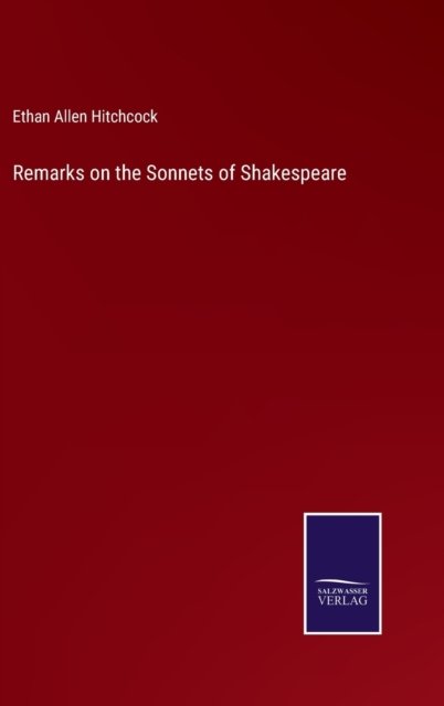 Cover for Ethan Allen Hitchcock · Remarks on the Sonnets of Shakespeare (Hardcover bog) (2022)
