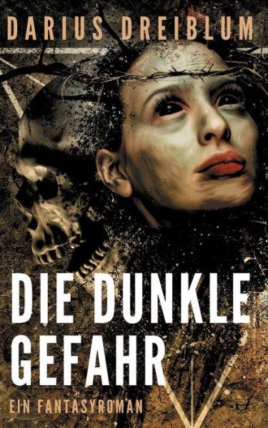 Cover for Darius Dreiblum · Die dunkle Gefahr: Ein Fantasyroman (Paperback Book) (2018)