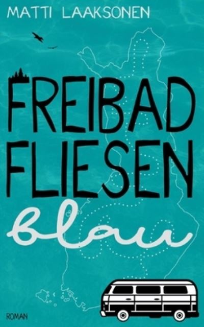 Cover for Matti Laaksonen · Freibadfliesenblau (Pocketbok) (2021)