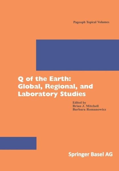 Cover for B J Mitchell · Q of the Earth: Global, Regional, and Laboratory Studies - Pageoph Topical Volumes (Paperback Book) [1999 edition] (1999)