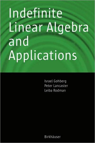 Cover for Israel Gohberg · Indefinite Linear Algebra and Applications (Taschenbuch) [2005 edition] (2005)