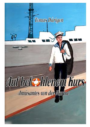 Cover for Tomas Dürigen · Auf befohlenem Kurs (Book) (2024)