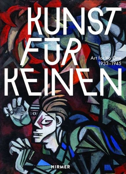 Cover for Art for No One (German edition): 1933-1945 (Hardcover Book) (2022)