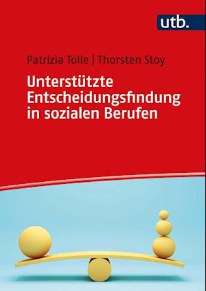 Cover for Thorsten Stoy · Unterstützte Entscheidungsfindung in sozialen Berufen (Paperback Book) (2023)