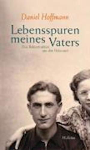 Lebensspuren meines Vaters - Daniel Hoffmann - Books - Wallstein Verlag GmbH - 9783835301498 - March 1, 2007