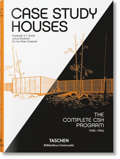 Cover for Elizabeth A. T. Smith · Case Study Houses. The Complete CSH Program 1945-1966 - Bibliotheca Universalis (Hardcover Book) [Multilingual edition] (2019)