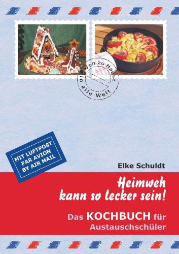 Heimweh kann so lecker sein ! - Schuldt - Książki - Books On Demand - 9783839192498 - 18 marca 2010