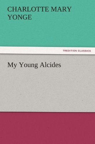 Cover for Charlotte Mary Yonge · My Young Alcides (Tredition Classics) (Paperback Book) (2011)