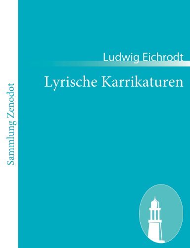 Lyrische Karrikaturen - Ludwig Eichrodt - Kirjat - Contumax Gmbh & Co. Kg - 9783843052498 - maanantai 6. joulukuuta 2010