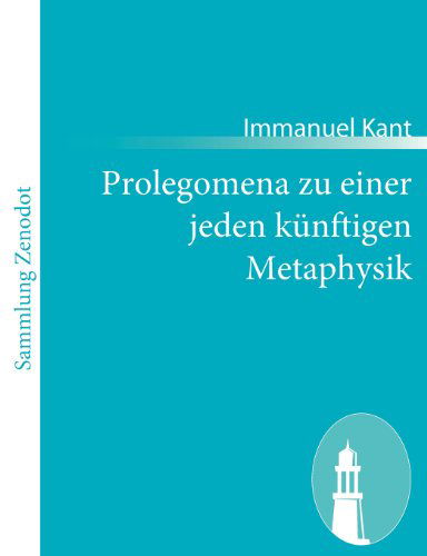 Prolegomena Zu Einer Jeden Künftigen Metaphysik - Immanuel Kant - Bücher - Contumax Gmbh & Co. Kg - 9783843065498 - 11. Januar 2011