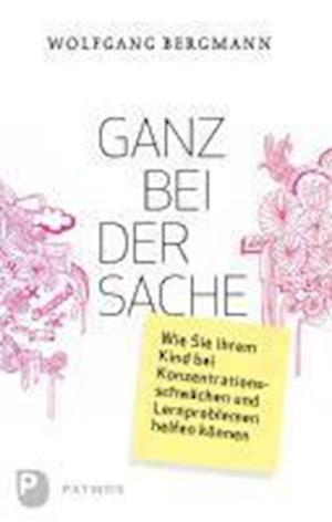 Ganz bei der Sache - Wolfgang Bergmann - Books - Patmos-Verlag - 9783843601498 - February 1, 2012