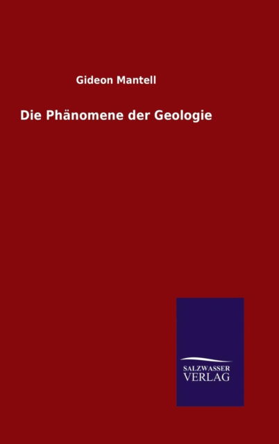 Cover for Gideon Mantell · Die Phanomene der Geologie (Hardcover Book) (2015)