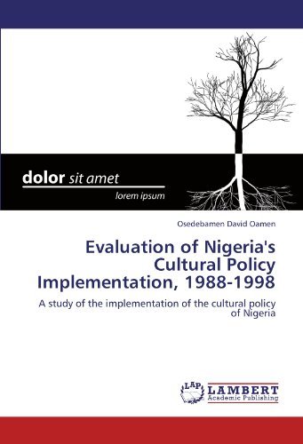 Cover for Osedebamen David Oamen · Evaluation of Nigeria's Cultural Policy Implementation, 1988-1998: a Study of the Implementation of the Cultural Policy of Nigeria (Paperback Bog) (2012)