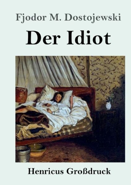 Cover for Fjodor M Dostojewski · Der Idiot (Grossdruck) (Paperback Book) (2019)
