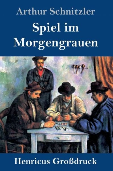 Cover for Arthur Schnitzler · Spiel im Morgengrauen (Grossdruck) (Inbunden Bok) (2019)