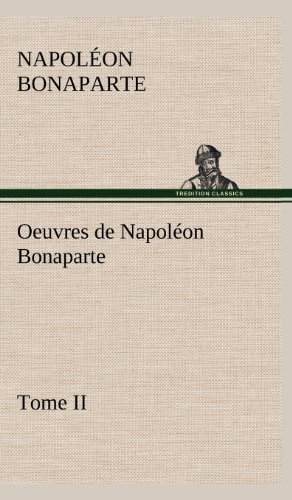 Cover for Napol on Bonaparte · Oeuvres De Napol on Bonaparte, Tome Ii. (Hardcover bog) [French edition] (2012)
