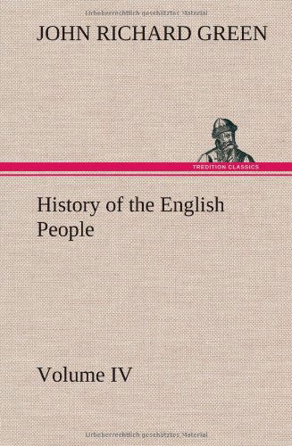 Cover for John Richard Green · History of the English People, Volume Iv (Hardcover Book) (2012)