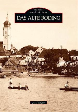Cover for Josef Kilger · Das alte Roding (Taschenbuch) (2018)