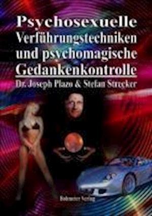 Cover for Joseph Plazo · Psychosexuelle Verführungstechniken und psychomagische Gedankenkontrolle (Taschenbuch) (2014)