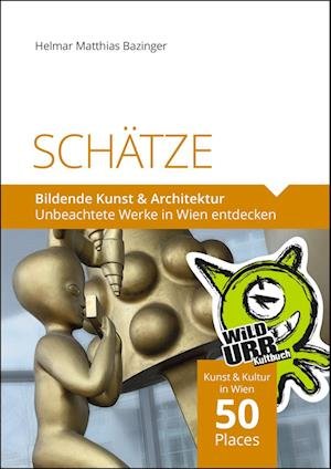 Cover for Helmar Matthias Bazinger · SCHÄTZE. Bildende Kunst &amp; Architektur (Book) (2023)