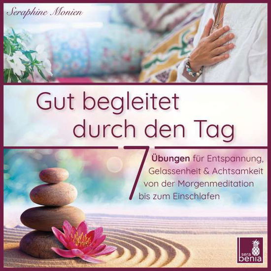 Cover for Seraphine Monien · Gut begleitet durch den Tag | 7 kurze Meditationen (Morgen Meditation, Meditation Einschlafen, Gelassenheit lernen, Stress abbauen, Achtsamkeitsübung und mehr) (CD) (2021)